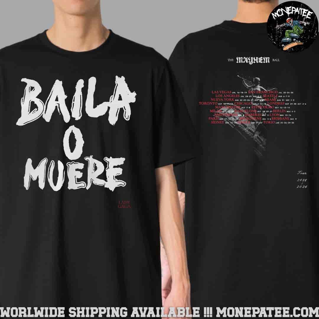 Lady Gaga The Mayhem Ball Tour 2025-2026 Baila O Muere Two Sided Unisex T-Shirt Lady Gaga The Mayhem Ball Tour 2025-2026 Baila O Muere Two Sided Unisex T-Shirt