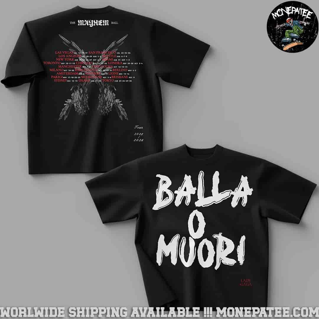Lady Gaga The Mayhem Ball Tour 2025-2026 Balla O Muori Two Sided Unisex T-Shirt Lady Gaga The Mayhem Ball Tour 2025-2026 Balla O Muori Two Sided Unisex T-Shirt
