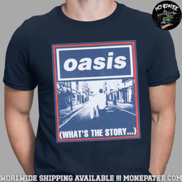 Oasis Live ’25 Tour What’s The Story Merchandise Unisex T-Shirt