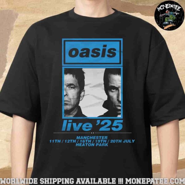Oasis Manchester Live 25 Tour On July 11-12-6-19-20 2025 At Heaton Park Fan Gifts Unisex T-Shirt