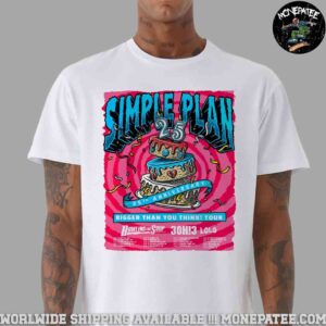 Simple Plan 25th Anniversary Bigger Than You Think Tour Dates List Unisex T-Shirt