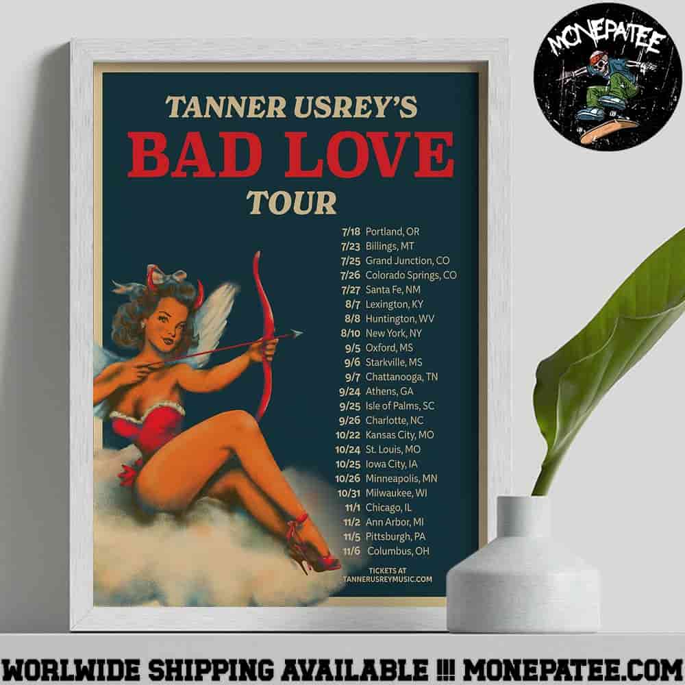 Tanner Usrey Bad Love Tour 2025 Dates List Decorative Poster Canvas Tanner Usrey Bad Love Tour 2025 Dates List Decorative Poster Canvas