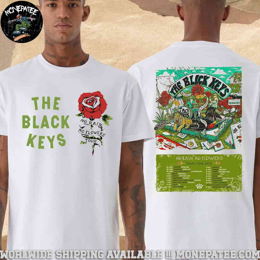 The Black Keys No Rain No Flowers Europe Tour 2025 Dates List Two Sided Unisex T-Shirt The Black Keys No Rain No Flowers Europe Tour 2025 Dates List Two Sided Unisex T-Shirt